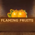 Flaming Fruits